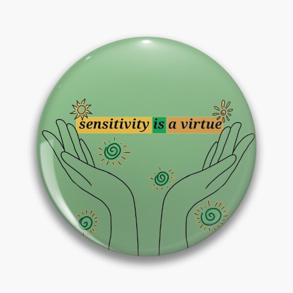 Item preview,  Sensitivity is a virtue designed and sold by FineIine.