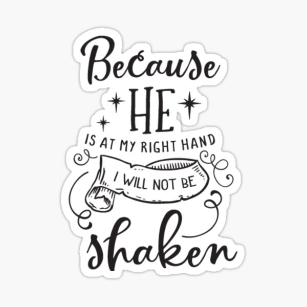 because-he-is-at-my-right-hand-i-will-not-be-shaken-faith-quotes