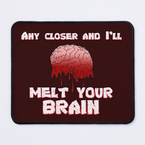 Item preview, I'll Melt Your Brain designed and sold by emberkyrlee.