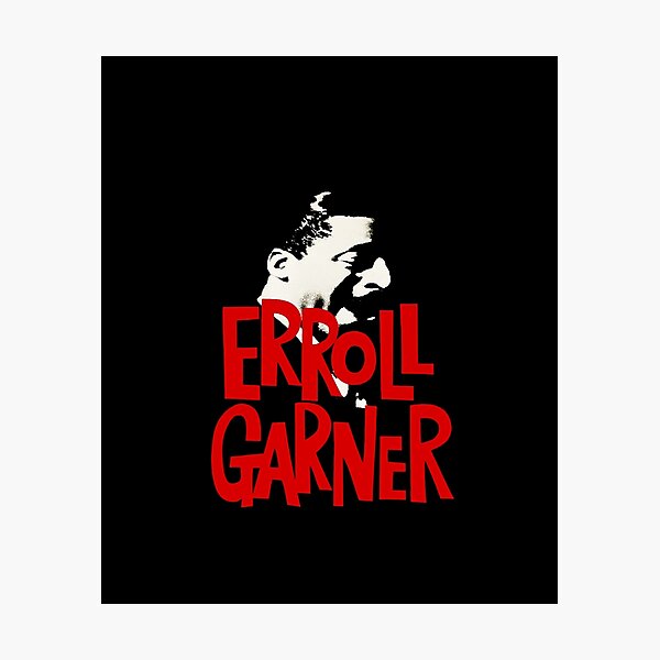 Erroll Garner For Men & Women Photographic Print