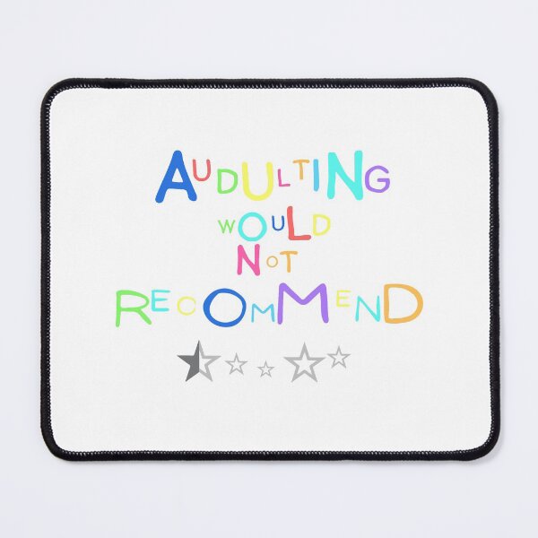 Item preview, adulting would not recommend designed and sold by bemenmaher.