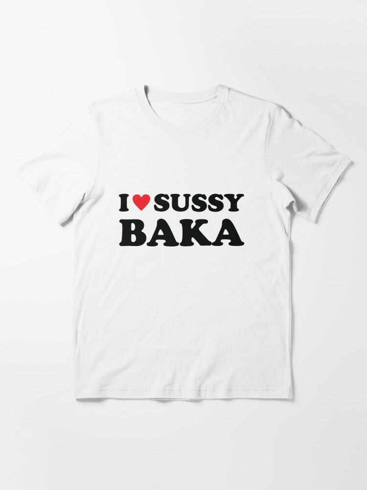 me when ur acting like a sussy baka, Sussy Baka