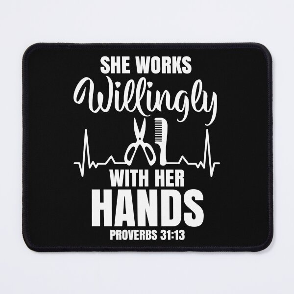 Item preview, She Works Willingly With Her Hands Hairdresser, Hairstylist Hair Cutter Makes Your Hair Beautiful designed and sold by Merchking1.