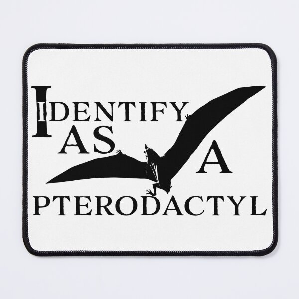 Item preview, I Identify As A Pterodactyl designed and sold by 223 Digital Art.