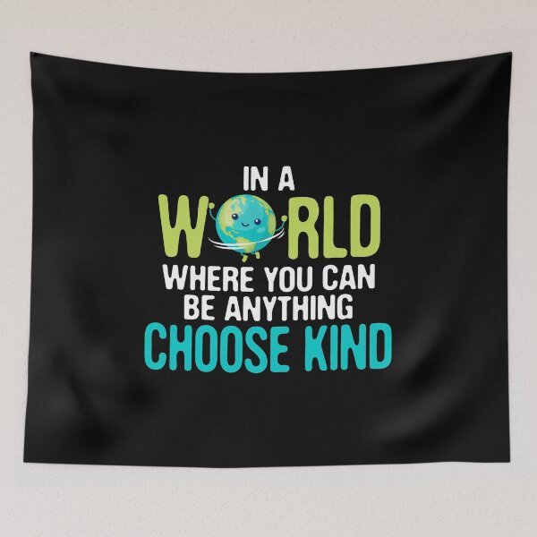 Item preview, In a World where You Can Be Anything  choose kind  Earth’s Rotation Day  designed and sold by Merchking1.