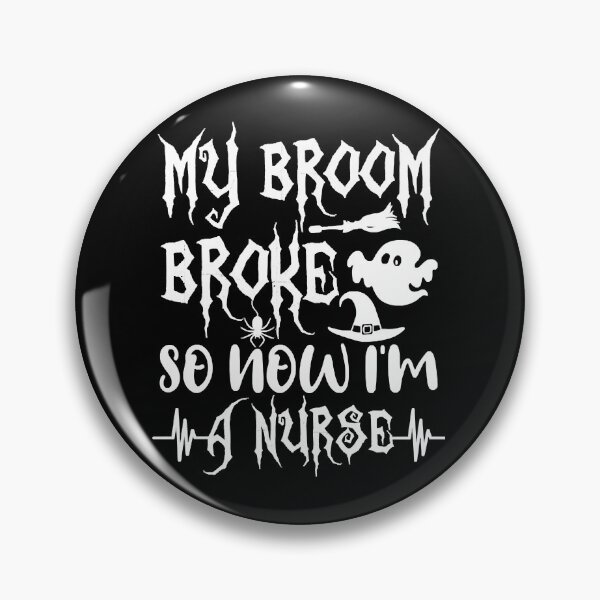Item preview, My Broom Broke So Now Im A Nurse Trendy Typography Funny Scary Witch Nursing Lover Halloween Co designed and sold by rythomas145.