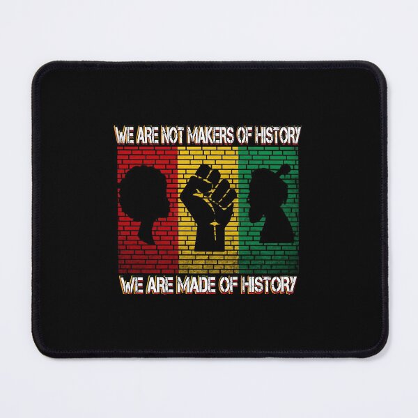 Item preview, Motivational Black Pride We Are Not Makers Of History We Are Made Of History designed and sold by rythomas145.