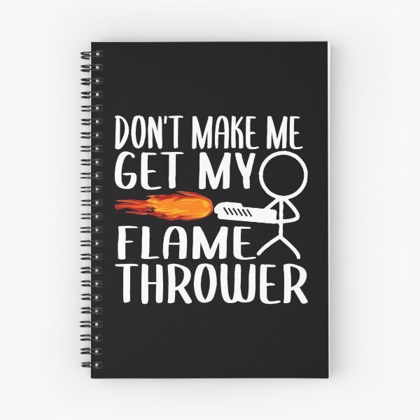 Item preview, Flamethrower, Prop Stick Man Figure Flame Thrower, Don't Make Me Get My Flamethrower designed and sold by Merchking1.
