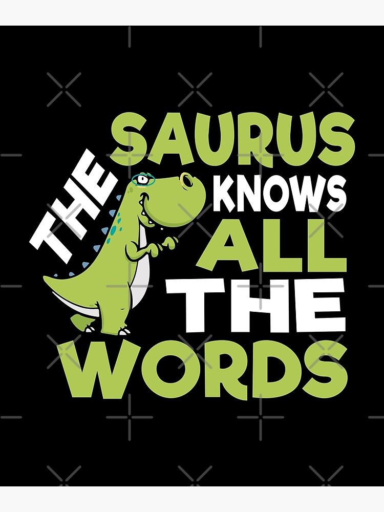 "Thesaurus Knows All the Words Thesaurus Day Pun Dinosaur" Poster by