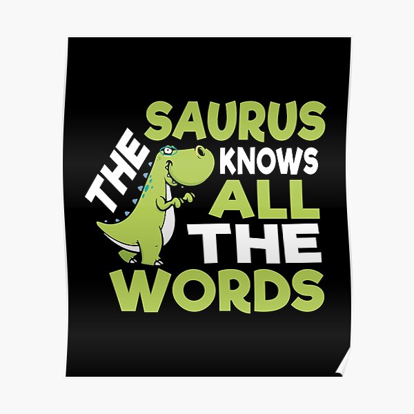 "Thesaurus Knows All the Words Thesaurus Day Pun Dinosaur" Poster by