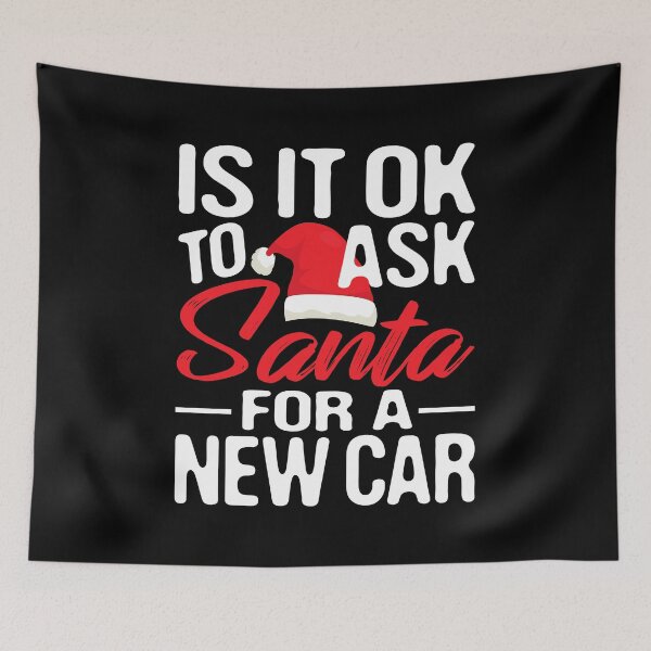 Item preview, Is It Ok To Ask Santa For A New Car Funny Christmas Car motorsport Xmas  designed and sold by Merchking1.