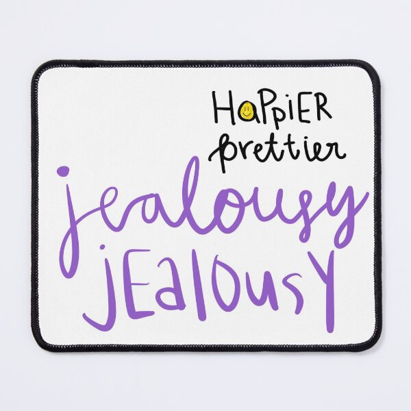 Item preview, Happier prettier, jealousy jealousy  designed and sold by Mackenzie  Epperson.