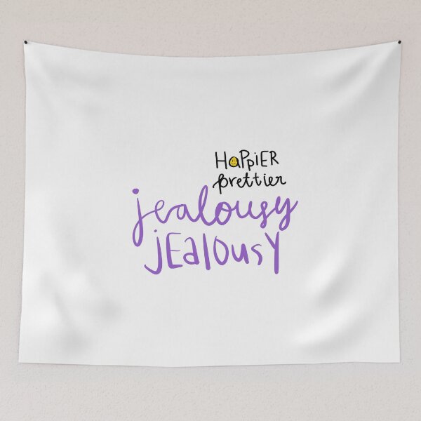 Item preview, Happier prettier, jealousy jealousy  designed and sold by Mackenzie  Epperson.