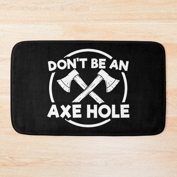 Item preview, Don't Be An Axe Hole, Funny Axe Throwing, Funny Meme Quote designed and sold by Merchking1.