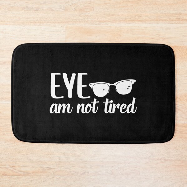Item preview, Eye am Not Tired , Optician Optometrist Ophthalmologist, Blurred Eye Sight designed and sold by Merchking1.