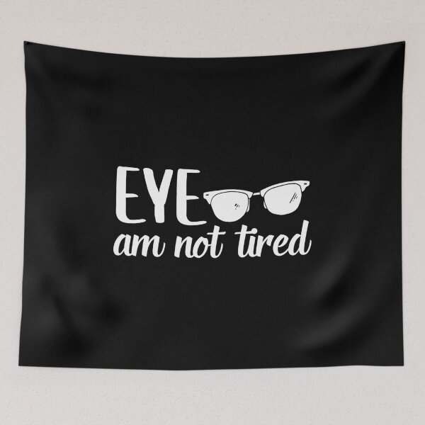 Item preview, Eye am Not Tired , Optician Optometrist Ophthalmologist, Blurred Eye Sight designed and sold by Merchking1.