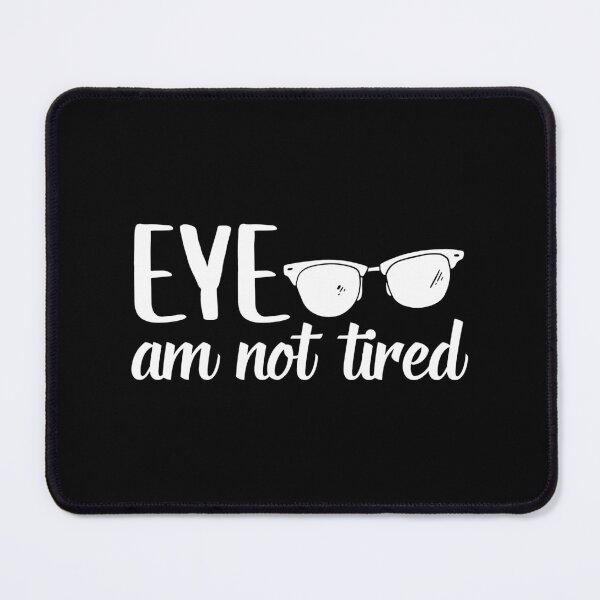 Item preview, Eye am Not Tired , Optician Optometrist Ophthalmologist, Blurred Eye Sight designed and sold by Merchking1.