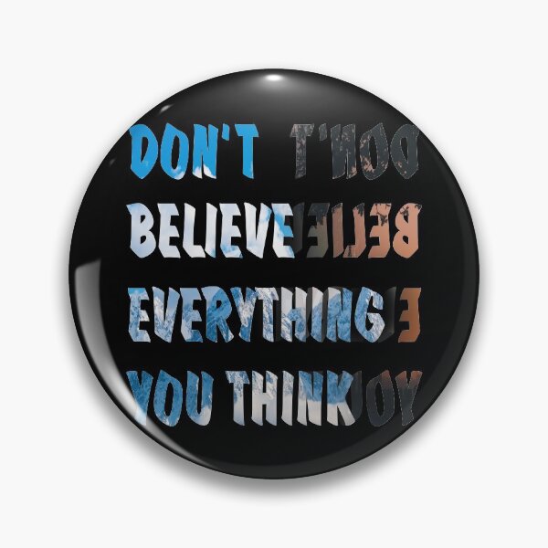 Item preview, Don't Believe Everything you Think designed and sold by RafaelLima7.