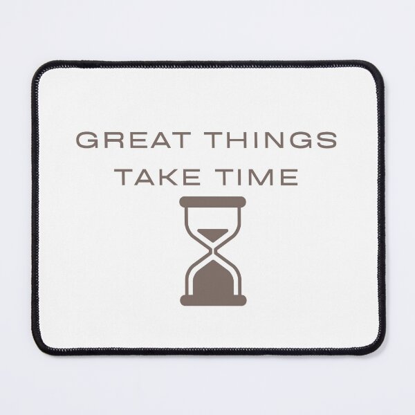 Item preview, Great Things Take Time designed and sold by Lorets-Designs.