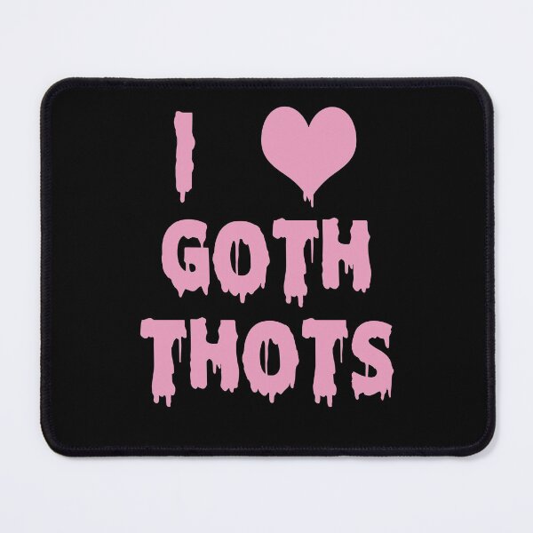 Item preview, I Love Goth Thots designed and sold by johnking2808.