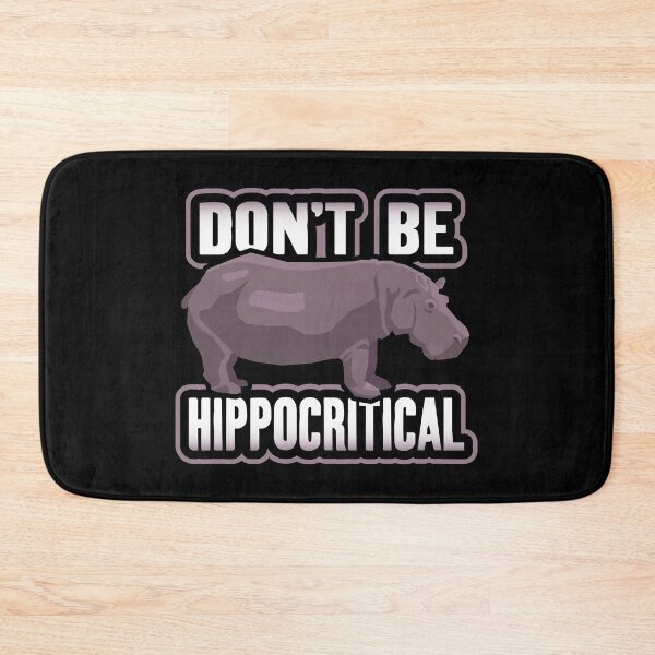 Item preview, Don't Be Hippo Critical Funny Animal Pun Hippopotamus Hypocritical Spirit Animal Hippo designed and sold by Merchking1.