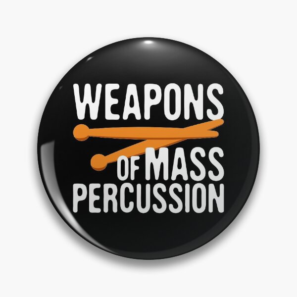 Item preview, Weapons of Mass Percussion, Music Enthusiast, Funny Drumming Pun designed and sold by Merchking1.
