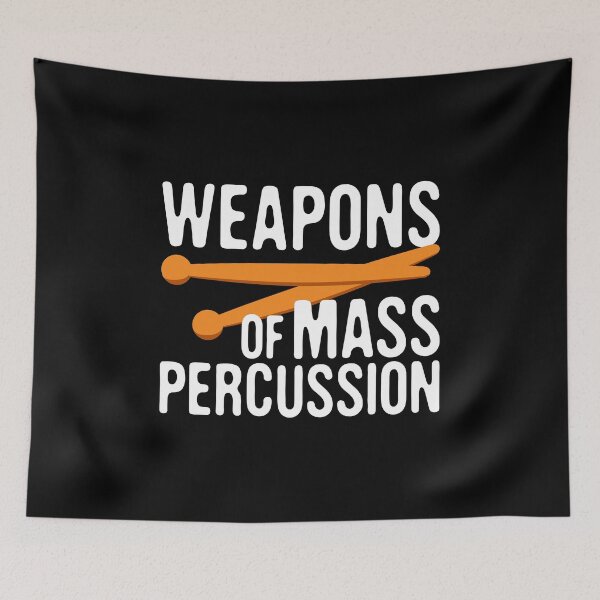 Item preview, Weapons of Mass Percussion, Music Enthusiast, Funny Drumming Pun designed and sold by Merchking1.