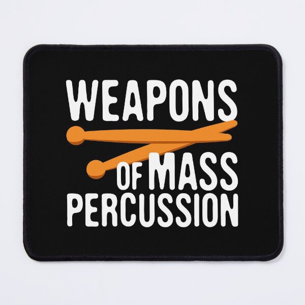 Item preview, Weapons of Mass Percussion, Music Enthusiast, Funny Drumming Pun designed and sold by Merchking1.