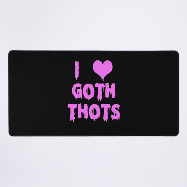Item preview, I Love Goth Thots Funny designed and sold by johnking2808.