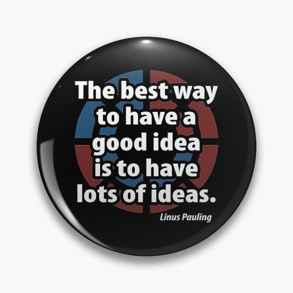 Item preview, The Best Way To Have A Good Idea is to Have Lots of Ideas Linus Pauling Ideas Science designed and sold by Merchking1.