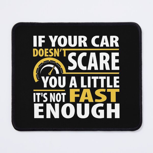 Item preview, If Your Car Doesn't Scare You A Little It's Not Fast Enough designed and sold by Merchking1.