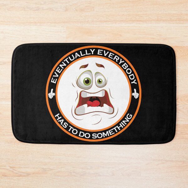 Item preview, Eventually Everybody Has To Do Something designed and sold by machasting.