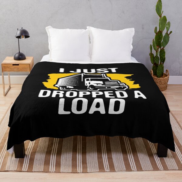 Item preview, Trucker, I Just Dropped A Load, Truck Driver, Fathers Day Funny Trucking Saying, Dropped a Load designed and sold by Merchking1.