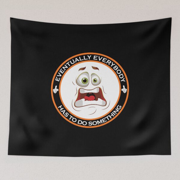 Item preview, Eventually Everybody Has To Do Something designed and sold by machasting.