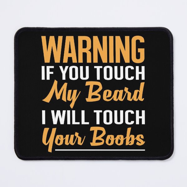 Item preview, Warning If You Touch My Beard, I Will Touch Your Boobs, Funny Beard Quotes  designed and sold by Merchking1.