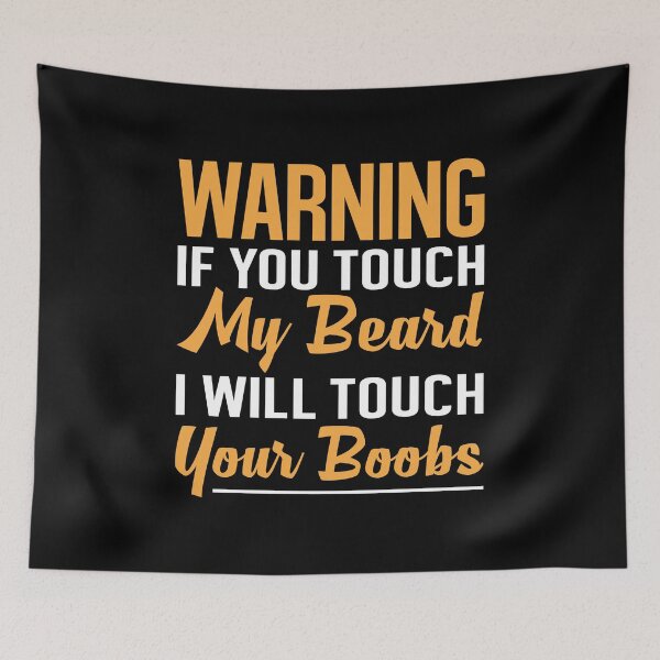 Item preview, Warning If You Touch My Beard, I Will Touch Your Boobs, Funny Beard Quotes  designed and sold by Merchking1.