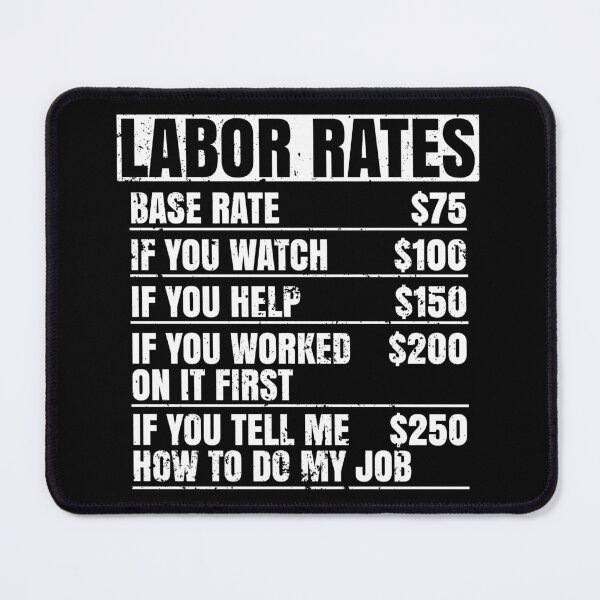 Item preview, Labor Rates Hourly Joke Rates, Funny Humor Drafting, Operating Mechanics, Humorous Work Ideas designed and sold by Merchking1.