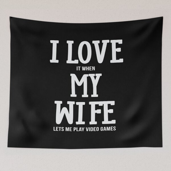 Item preview, I Love It When My Wife Let's Me Play Video Games designed and sold by Merchking1.