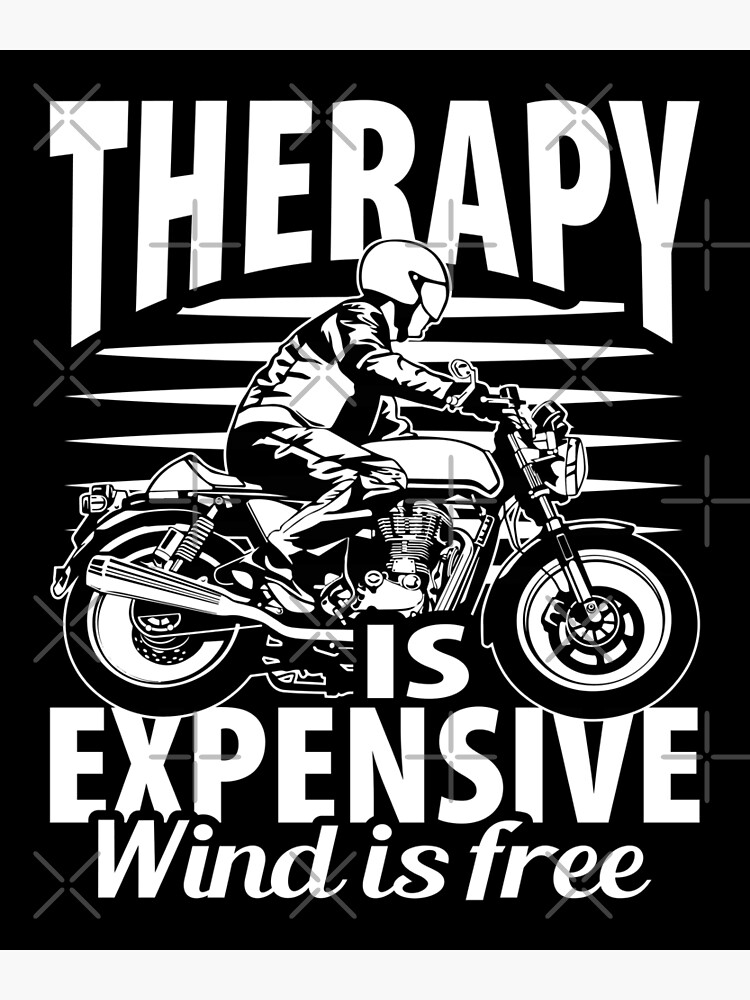 Therapy Is Expensive Wind Is Free Funny Sarcastic Biker Tee Therapy Is Expensive Wind Is Free Funny Sarcastic Biker Tee