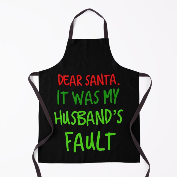 Item preview, Dear Santa. It was my Husband's Fault designed and sold by Merchking1.