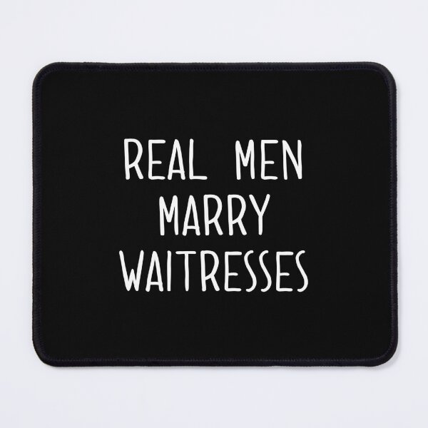 Item preview, Real Men Marry Waitresses Food server proud presents tee designed and sold by Merchking1.