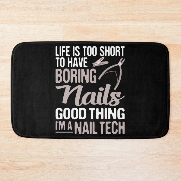 Item preview, Life is Too Short to Have Boring Nails, Good Thing I'm Nail Technician , Estheticians  designed and sold by Merchking1.