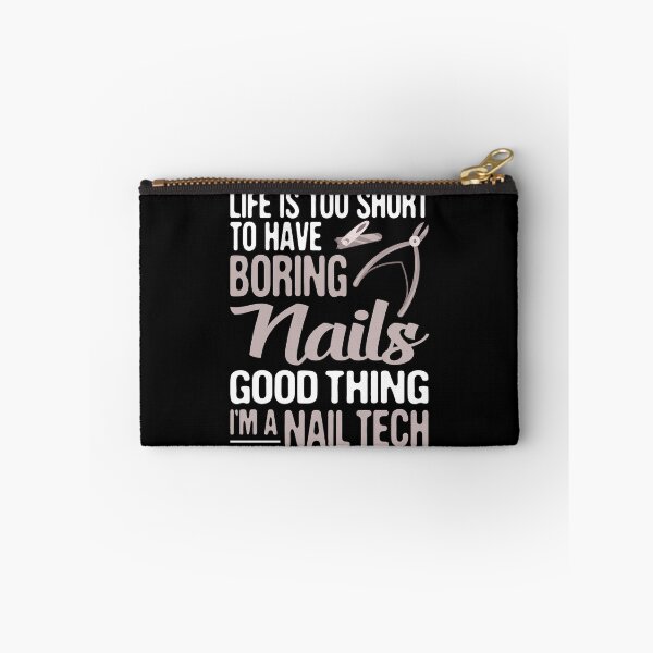 Item preview, Life is Too Short to Have Boring Nails, Good Thing I'm Nail Technician , Estheticians  designed and sold by Merchking1.