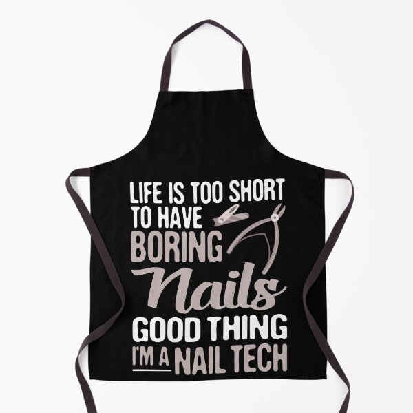 Item preview, Life is Too Short to Have Boring Nails, Good Thing I'm Nail Technician , Estheticians  designed and sold by Merchking1.