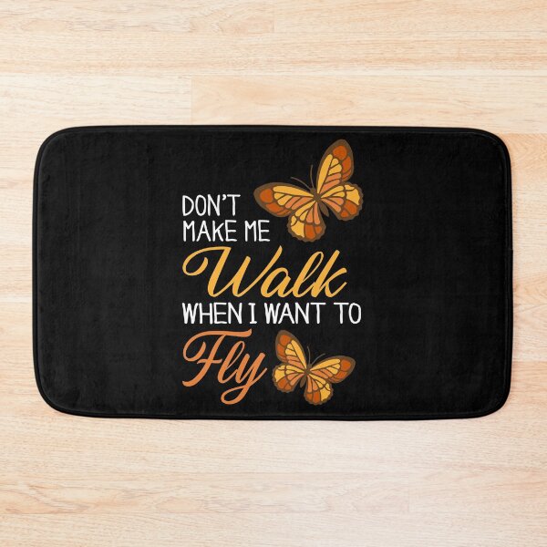 Item preview, Don't Make Me Walk When I Want To Fly, Monarch Butterfly  designed and sold by Merchking1.
