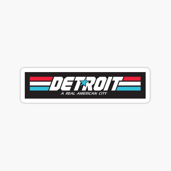Detroit: A Real American City Sticker