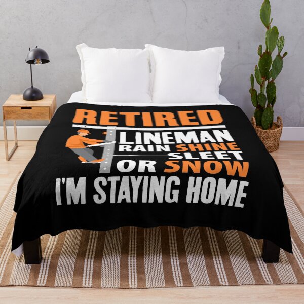 Item preview, Retired Lineman Rain Shine Sleet or Snow I'm Staying Home, Funny Retirement  designed and sold by Merchking1.