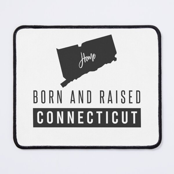 Born And Raised Connecticut Mouse Pad