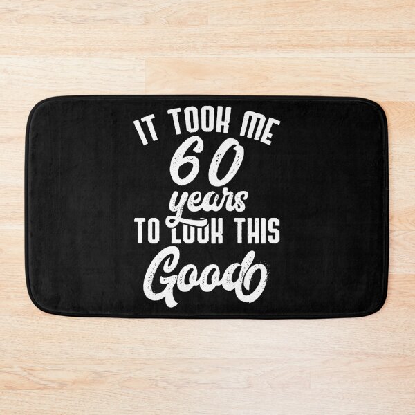 Item preview, It Took Me 60 Years To Look This Good 60th Birthday,  Happy Funny Sixty, Blessed With This Age  designed and sold by Merchking1.