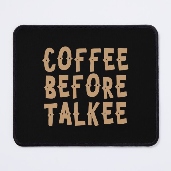 Item preview, Coffee before Talkee designed and sold by jazzydevil.